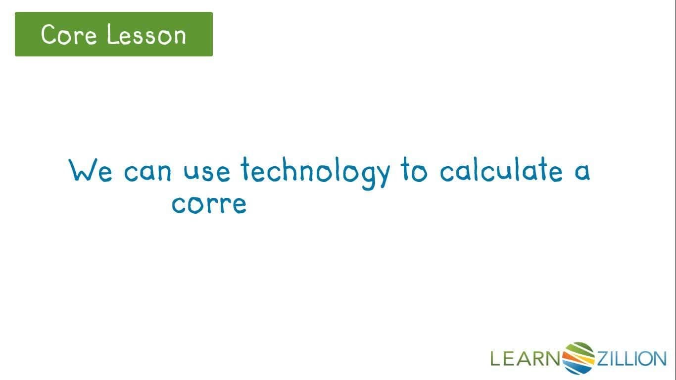 Calculating and Interpreting Correlation Coefficients with Technology