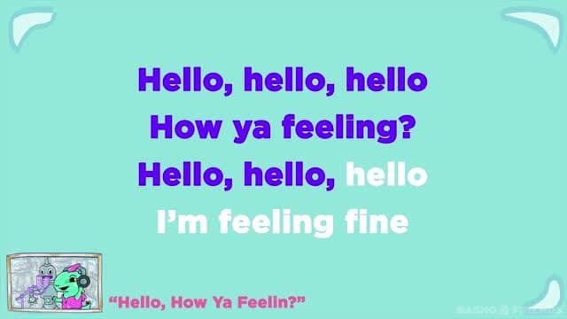 Hello, How Ya Feelin' Sing-Along Song