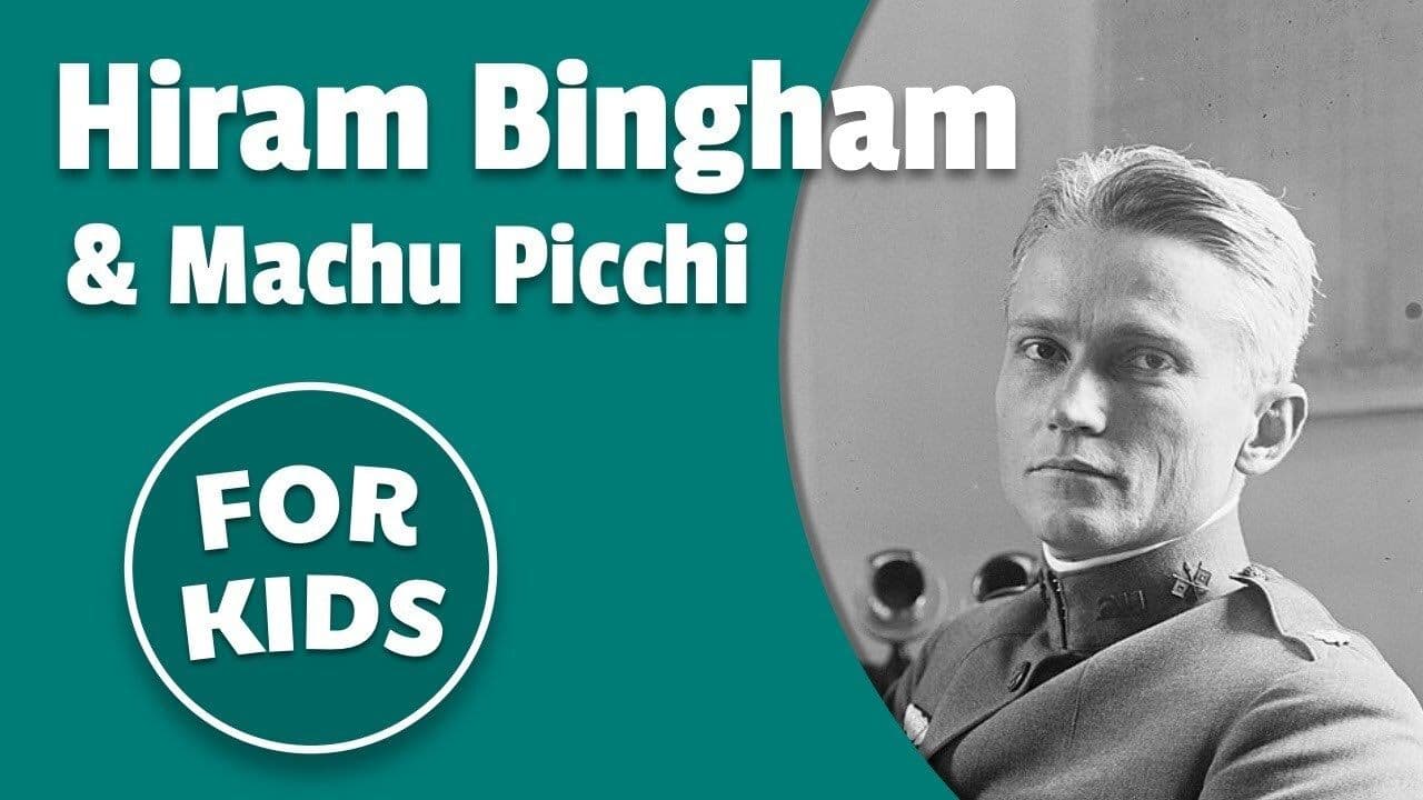 Hiram Bingham and Machu Picchu for Kids | Bedtime History