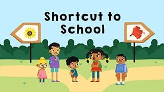 Shortcuts and Surprises - Shortcut To School