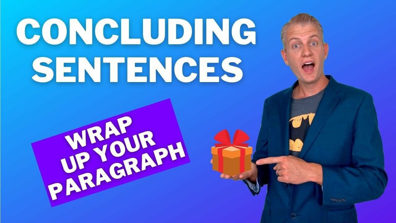 How to End and Transition a Paragraph with Closing & Concluding Sentences